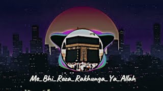 Me Bhi Roza Rakhunga Ya Allah - | KaifMiandad | Saif Miandad | - Naat OFficialVideo