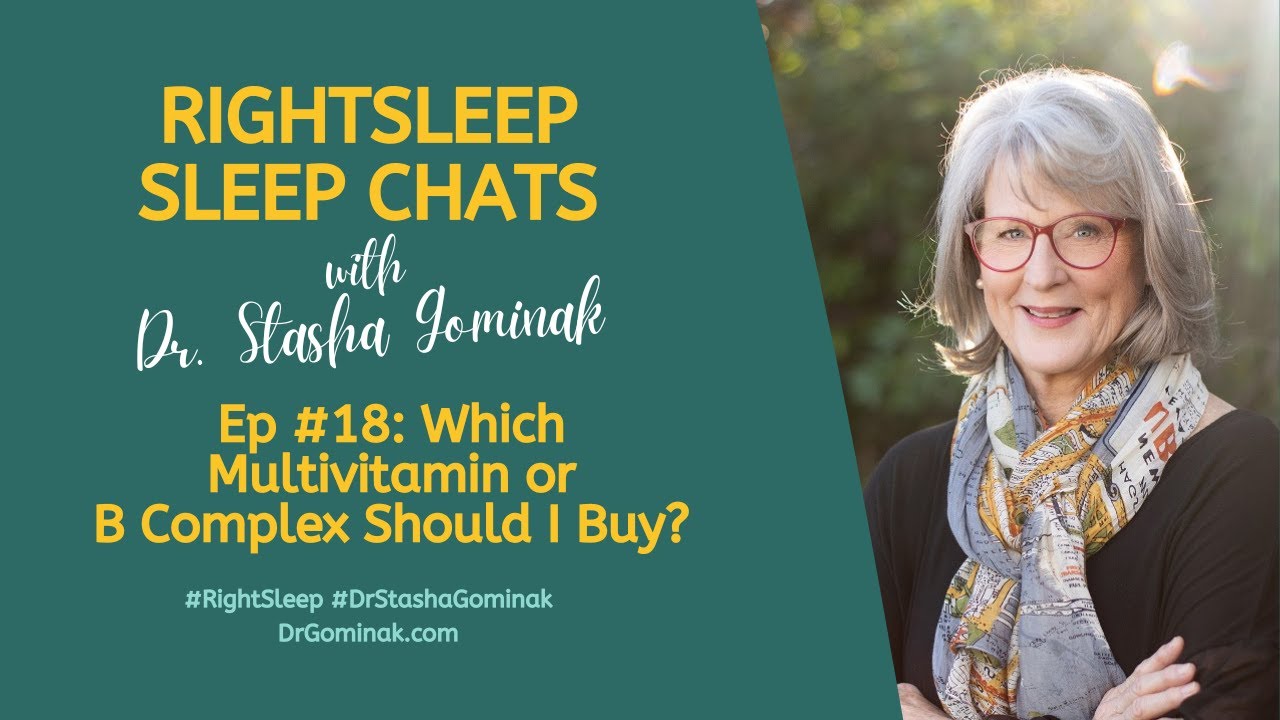 RightSleep Sleep Chat With Dr. Stasha Gominak #18: Which Multivitamin ...