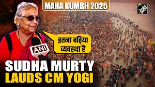 Rajya Sabha MP Sudha Murty appreciates Maha Kumbh Mela’s preparations under CM Yogi