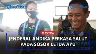 SOSOK Letda Ayu Membuat Jenderal Andika Perkasa Salut Kala Meninjau Pesawat Temput Milik TNI AU