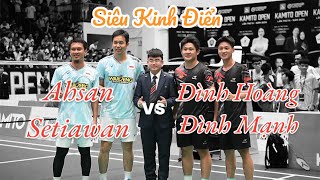 Siêu Kinh Điển | Đình Hoàng - Đình Mạnh vs Ahsan - Setiawan | Số 1 Thế Giới Gặp Số 1 Việt Nam