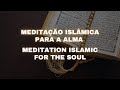 Meditação Islâmica para a Alma - La Ilaha Illa Allah - Meditation Islamic for the Soul