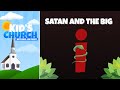 Kid's Church #1 - Satan and the Big I