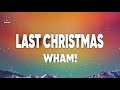 Wham! - Last Christmas (Lyrics)