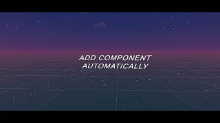 Add component automatically using script in unity tutorial