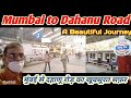 Mumbai to Dahanu, Beautiful Journey, yatra plus ramlal dahanu train, saurashtra janta express,