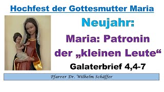 „Maria: Patronin der kleinen Leute“. Predigt zu Neujahr / Hochfest der Gottesmutter Maria.