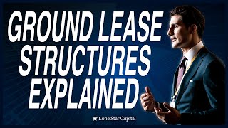 Ground Lease Structures Explained