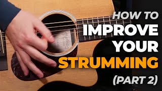 How To Strum Better: 2 must know techniques