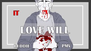 Love Will  [ IT PMV - Reddie ]