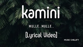 Kamini Song with Lyrics || Mulle Mulle ||#MulleMulle #Kamini #AnugraheethanAntony