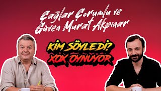 Çağlar Çorumlu ve Güven Murat Akpınar ile Kim Söyledi? | Ayak İşleri