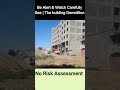 Demolition without Suitable Risk Assessment #safetyfirstlife