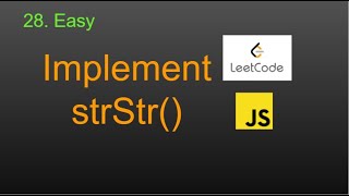 28 Implement strStr() LeetCode (Google Interview Question) JavaScript