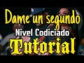 Dame un segundo - Nivel Codiciado - ❌ TUTORIAL 🔥-  ACORDES - El RV 🎴