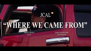 Jcal - Where We Came From (Official Music Video) [shot by @rushmidd]