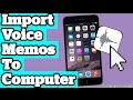 How To Import And Transfer Voice Memos From iPhone iPad iPod To Computer How To Import And Transfer Voice Memos From iPhone iPad iPod To Computer