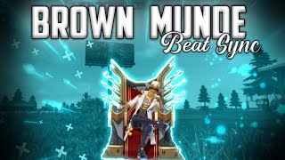 BROWN MUNDE - beat sync || Free fire best edited montage || MR.ROYALS OFFICIAL