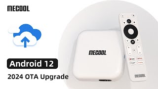 2024 MECOOL KM2 Android TV Box Upgrade Android 10 to Android 12 - What's New?