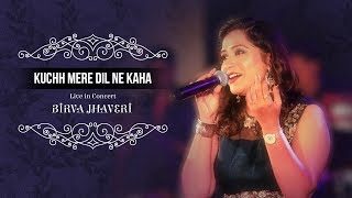 Kuchh Mere Dil Ne Kaha : Birva Jhaveri - A Songster