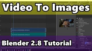 Convert Video Into Individual Image Sequence - Blender 2.8