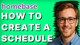 How to Create a Schedule in Homebase [2026 Full Guide]