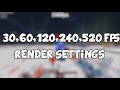 RENDER SETTINGS SHOWCASE 30FPS VS 60FPS VS 120FPS VS 240FPS VS 520FPS