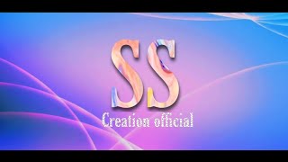 SS creation official || intro ||
