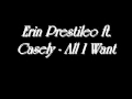 Erin Prestileo ft. Casely - All I Want