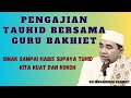 Pengajian tauhid terbaru || kh muhammad bakhiet