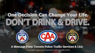 One Decision Can Change Your Life. DON'T DRINK \u0026 DRIVE. @TorontoPoliceTraffic Services \u0026 CAA TV PSA