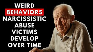 10 Weird Behaviors Narcissistic Abuse Victims Develop Over Time | Elderly Life Lessons