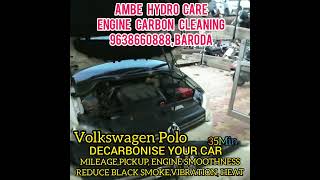 Volkswagen Polo Decarbonizing @Ambe Hydro Care Engine Carbon Cleaning Decarbonizing Center Ajwa Road