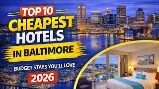 Top 10 Cheapest Hotels in Baltimore (2026 Budget Stays You’ll Love)
