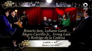 Sabor a Mi - Rosario, Luhana, Álvaro, Irving y Rodrigo - Noche, Boleros y Son