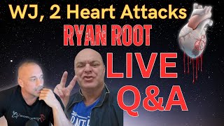 WJ HAD 2 HEART ATTACKS!! Q\u0026A LIVE DISCUSSION, Ryan Root(#037)