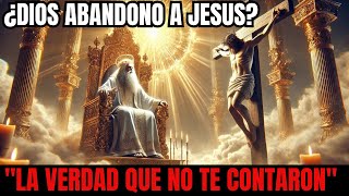 ¿Dios Abandonó a Jesús en la Cruz? La Verdad que Transformará tu Fe