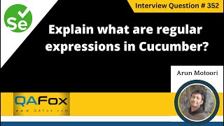 Explain what are regular expressions in Cucumber (Selenium Interview Question #352)