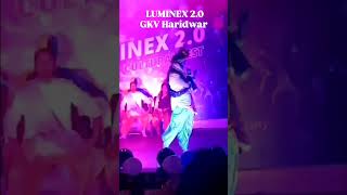 LUMINEX 2.0 Fest - GKV Haridwar #medicalstudent #uttarakhand #haridwar #dance #college #neet #iiit