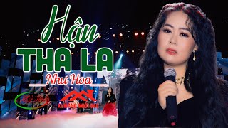 Hận Tha La - Như Hoa | Nhạc Vàng Xưa Ít Người Biết Hay Nhất