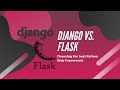 Django vs. Flask: Choosing the Best Python Web Framework
