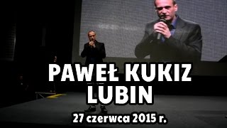 CAŁE Przemówienie Pawła Kukiza w Lubinie - 27 czerwca 2015