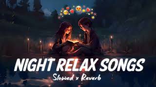 Mind 🥰 relax songs in hindi // Slow motion hindi song // Lo-fi mashup (slowed and reverb)