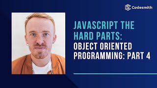 Part 4: JavaScript The Hard Parts: Object Oriented Programming