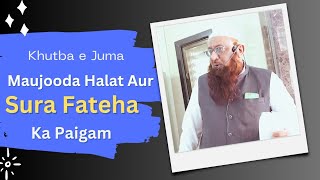 Maujooda Halat Aur Sura Fateha Ka Paigam (Khutba e Juma) Shaikh Abu Rizwan Mohammadi 26-01-2024