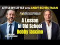 A Lesson In Old School with Bob Iaccino (Little By Little)