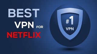 Top 3 VPNs To Unblock Netflix — What are the best VPN for Netflix?