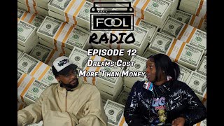 FOOLRADIO EP 12 Dreams Cost More Than Monet Feat @rockino-t