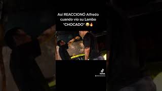 Así REACCIONÓ Alfredo cuando vio su lambo *CHOCADO* 🔥😂