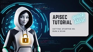 Getting Started #6: Scanning your API